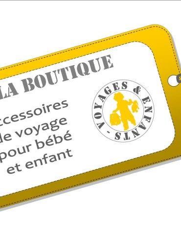 voyage bébé et enfant Boutique accessoires