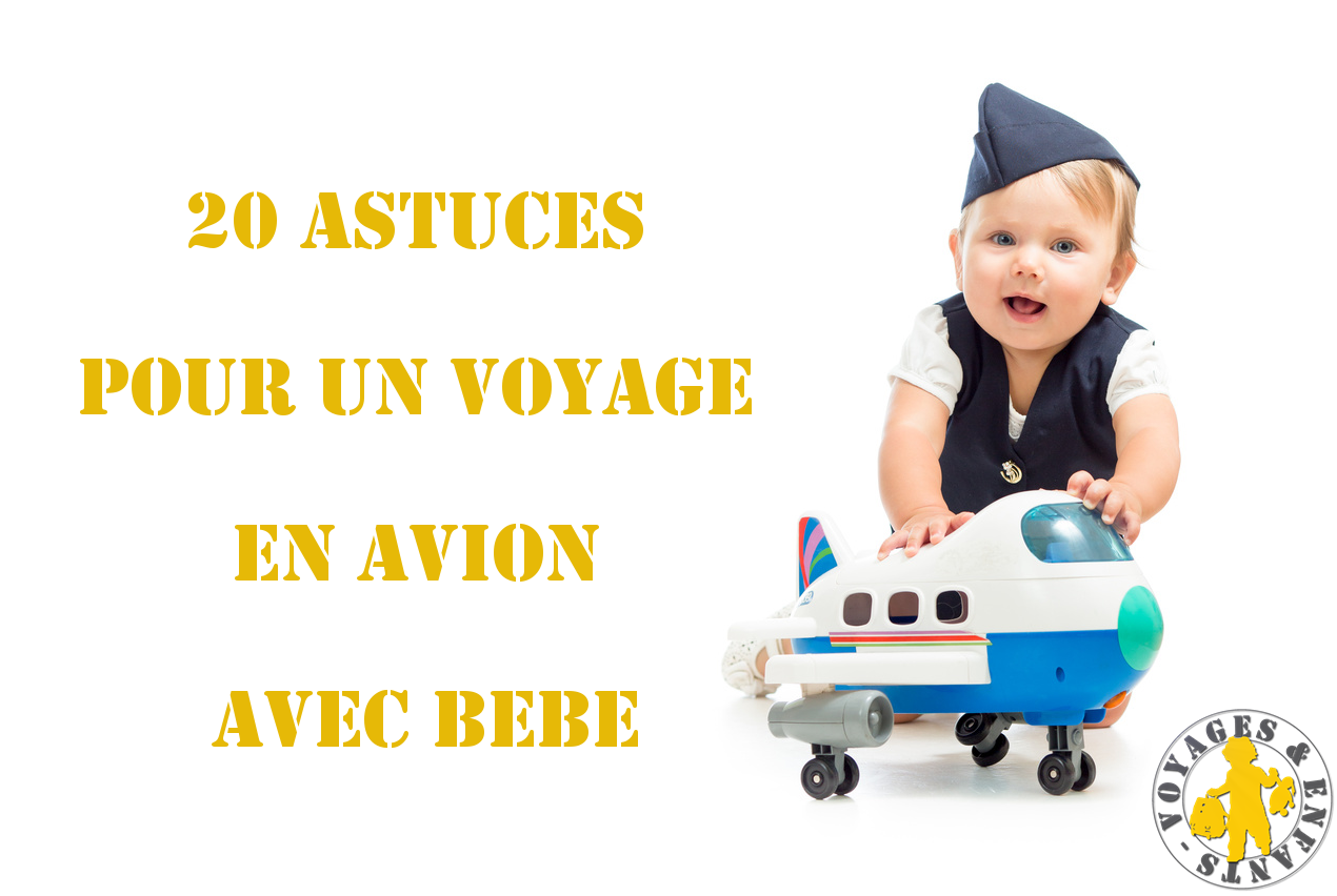 Nos conseils pour voyager avec un bébé en avion - Les Petits Baroudeurs